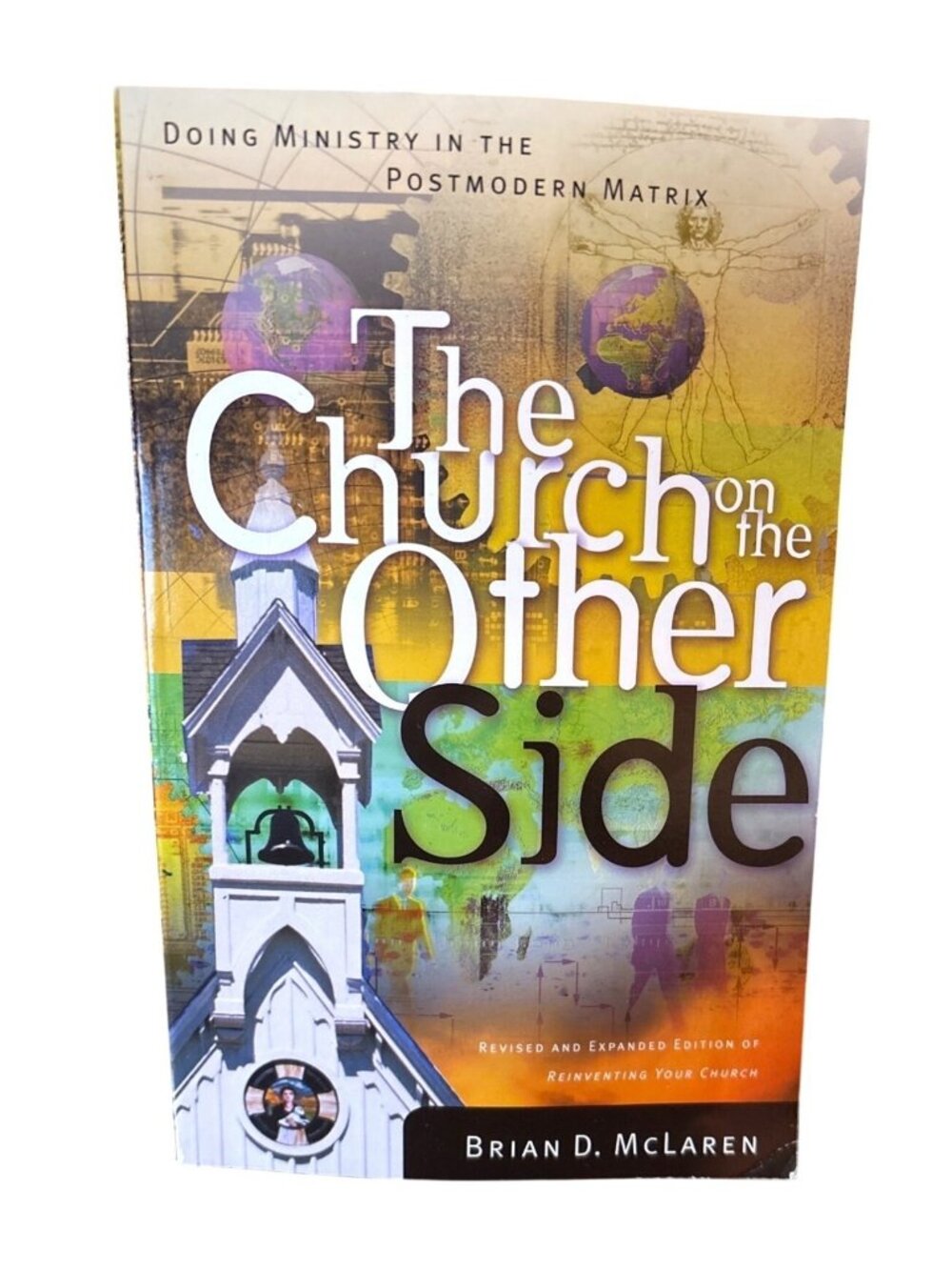 The Church on the Other Side Doing Ministry in Postmodern Matrix Brian McLaren